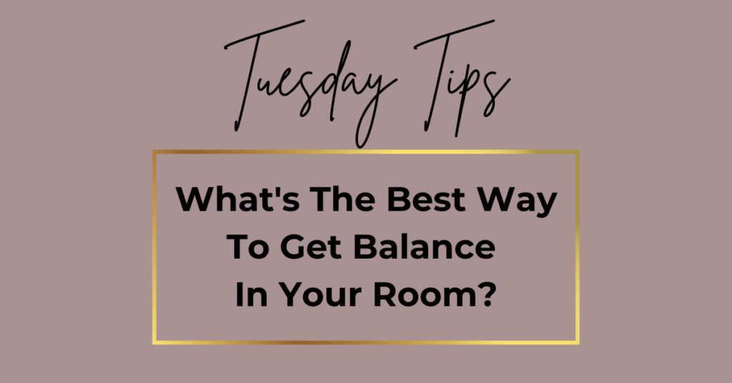 Home Decor Tip: Article graphic for get the balance right in your room.